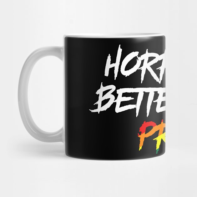 Horror is Better with Pride by highcouncil@gehennagaming.com